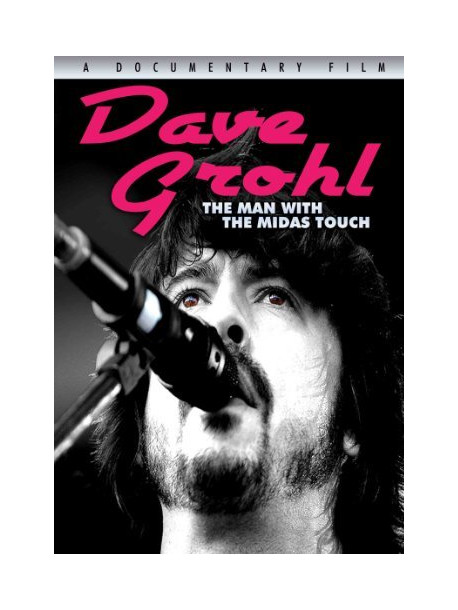 Dave Grohl - The Man With The Midas Touch