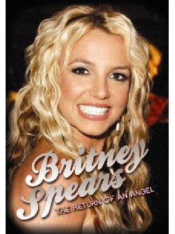 Britney Spears - The Return Of An Angel