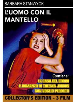 Uomo Con Il Mantello (L') / Non Voglio Perderti / Romanzo Di Thelma Jordon (Il)