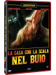 Casa Con La Scala Nel Buio (La)