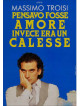 Pensavo Fosse Amore Invece Era Un Calesse