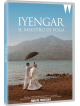 Iyengar - Il Maestro Di Yoga