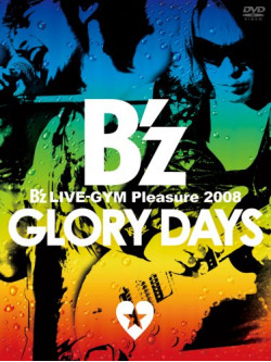 B'Z - Live-Gym Pleasure 2008-Glory Days (2 Dvd) [Edizione: Giappone]