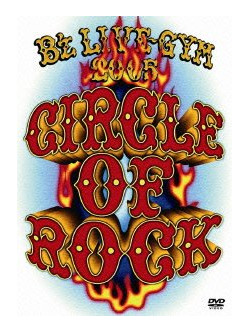 B'Z - B'Z Live-Gym 2005 -Circle Of Rock- (2 Dvd) [Edizione: Giappone]