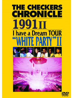 Checkers, The - The Checkers Chronicle 1991 2 I Have A Dream Tour 'White Party 2' [Edizione: Giappone]