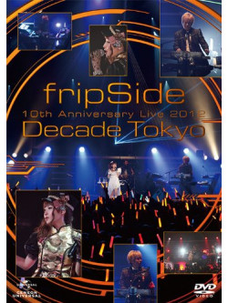 Fripside - Fripside 10Th Anniversary Live 2012 -Decade Tokyo- [Edizione: Giappone]