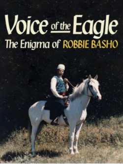 Robbie Basho - Voice Of The Eagle: The Enigma Of Robbie Basho [Edizione: Stati Uniti]