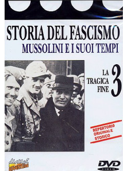 Storia Del Fascismo 03 - La Tragica Fine