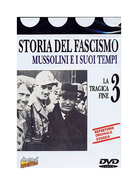 Storia Del Fascismo 03 - La Tragica Fine