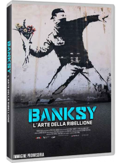 Banksy - L'Arte Della Ribellione