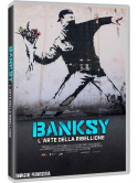 Banksy - L'Arte Della Ribellione