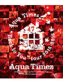 Aqua Timez - 47 Todoufuken 'Back To You Tour    'Tour 2015-2016 Live & Documentary [Edizione: Giappone]
