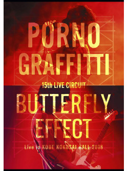 Porno Graffitti - 15Th Live Circuit 'Butterfly Effect'Live In Kobe International House 201 (3 Dvd) [Edizione: Giappone]