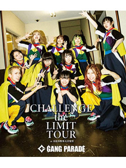 Gang Parade - Challenge The Limit Tour At Hibiya Yagai Dai Ongakudou [Edizione: Giappone]