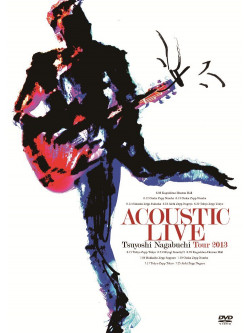 Nagabuchi Tsuyoshi - Acoustic Live Tsuyoshi Nagabuchi Tour 2013 [Edizione: Giappone]