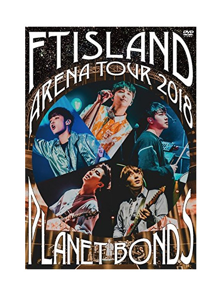 Ftisland - Arena Tour 2018 -Planet Bonds- At Nippon Budokan [Edizione: Giappone]
