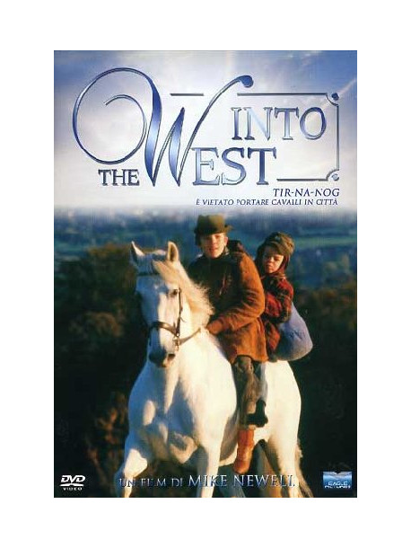 Into The West - Tir-Na-Nog - E' Vietato Portare Cavalli In Citta'