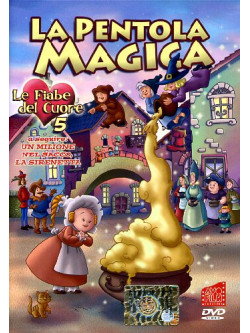 Pentola Magica (La) - Fiabe Del Cuore 05