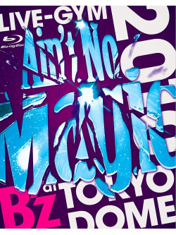 B'Z - Live-Gym 2010 'Ain'T No Magic' At   Tokyo Dome [Edizione: Giappone]