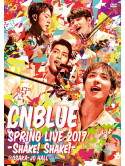 Cnblue - Spring Live 2017-Shake! Shake!- @Osakajo Hall [Edizione: Giappone]