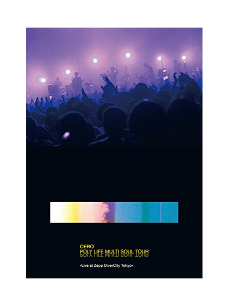 Cero - Poly Life Multi Soul Tour -Live At Zepp Divercity Tokyo- [Edizione: Giappone]