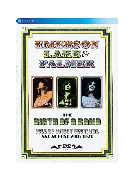 Keith Emerson Lake & Palmer - The Birth Of A Band - Isle Of Wight