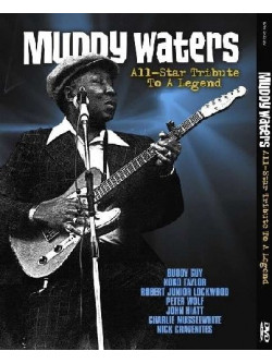 Muddy Waters - All-Star Tribute To A Legend