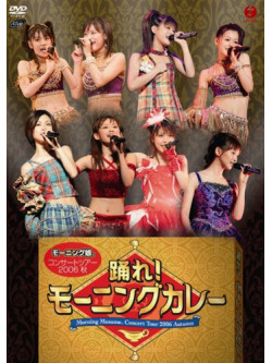 Morning Musume - Concert Tour 2006 Autumn-Odore Morni [Edizione: Giappone]