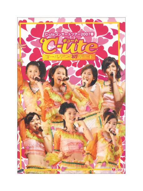 C-Ute - C-Ute Concert Tour 2007 Haru -Golden [Edizione: Giappone]