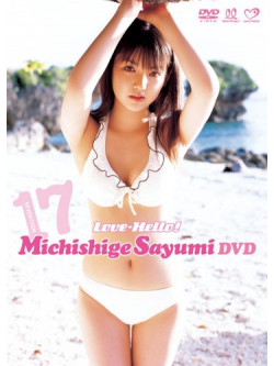 Michishige, Sayumi - 17-Love Hello! Michishige Sayumi [Edizione: Giappone]