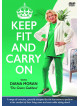 Moran, Diana - Keep Fit And Carry On With Diana Moran [Edizione: Regno Unito]