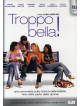 Troppo Bella!