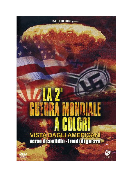 Seconda Guerra Mondiale A Colori (La) - Vista Dagli Americani - Verso Il Conflitto / Fronti Di Guerra