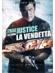 True Justice - La Vendetta