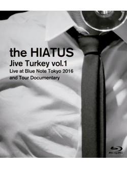 The Hiatus - Jive Turkey Vol.1 Live At Blue Note Tokyo 2016 And Tour Documentary [Edizione: Giappone]