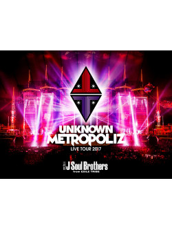 Sandaime J Soul Brothers F - Sandaime J Soul Brothers Live Tour 2017 'Unknown Metropoliz' (3 Blu-Ray) [Edizione: Giappone]