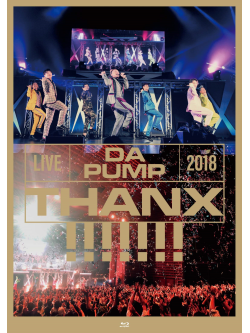 Da Pump - Live Da Pump 2018 Thanx!!!!!!! At Kokusai Forum Hall A [Edizione: Giappone]