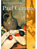 In Viaggio Con Paul Cezanne