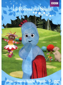 Foresta Dei Sogni (La) - Benvenuto Iggle Piggle! 02