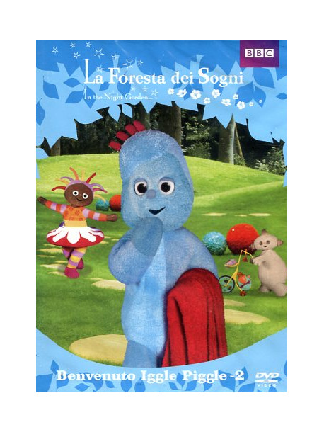 Foresta Dei Sogni (La) - Benvenuto Iggle Piggle! 02