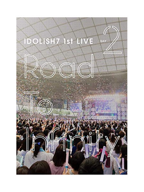 Idolish7.Trigger.Re:Vale - Idolish7 1St Live[Road To Infinity] Day2 [Edizione: Giappone]