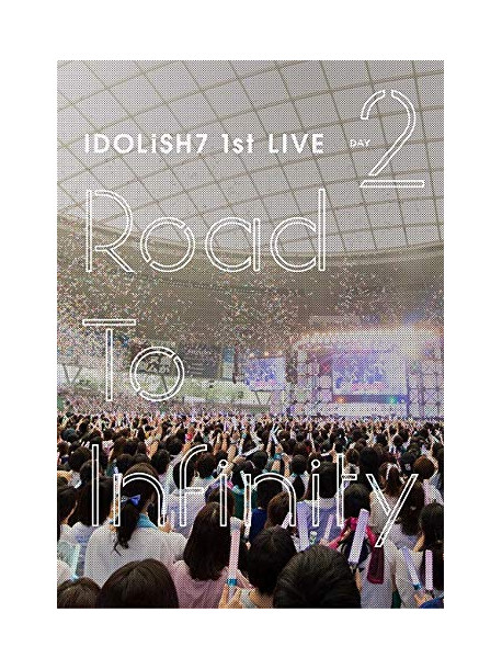Idolish7.Trigger.Re:Vale - Idolish7 1St Live[Road To Infinity] Day2 [Edizione: Giappone]