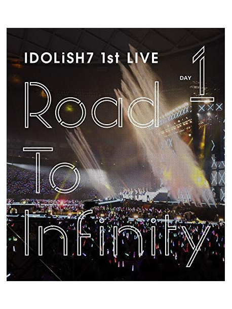 Idolish7.Trigger.Re:Vale - Idolish7 1St Live[Road To Infinity] Day1 [Edizione: Giappone]