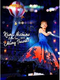 Nishino Kana - Dome Tour 2017 'Many Thanks' [Edizione: Giappone]