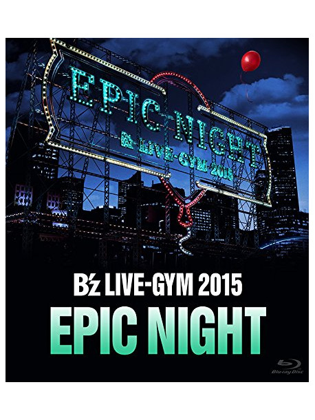 B'Z - B'Z Live-Gym 2015 -Epic Night- [Edizione: Giappone]