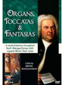 Bach - Organs, Toccatas & Fantasias