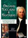 Bach - Organs, Toccatas & Fantasias