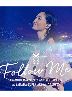 Sakamoto, Maaya - 20Th Anniversary Live Follow Me    'Follow Me' At Saitama Super Arena [Edizione: Giappone]