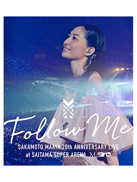 Sakamoto, Maaya - 20Th Anniversary Live Follow Me    'Follow Me' At Saitama Super Arena [Edizione: Giappone]
