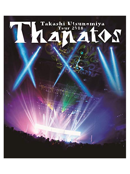 Utsunomiya, Takashi - Tour 2018 Thanatos-25Th Anniversary S -25Th Anniversary Final- [Edizione: Giappone]
